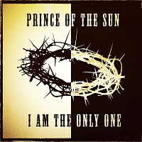 Prince Of The Sun – I Am The Only One
