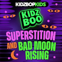 KIDZ BOP Kids – KIDZ BOP Superstition & Bad Moon Rising