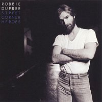 Robbie Dupree – Street Corner Heroes