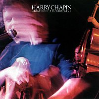 Harry Chapin – Greatest Stories Live