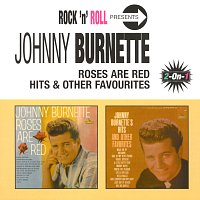 Johnny Burnette – Roses Are Red/Hits & Other Favourites