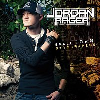 Jordan Rager – Small Town Skyscrapers