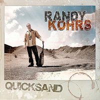 Randy Kohrs – Quicksand