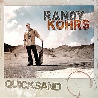 Randy Kohrs – Quicksand