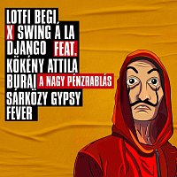 Lotfi Begi, Swing à la Django, Kokény Attila, Burai, Sárkozy Gypsy Fever – A nagy pénzrablás (feat. Kökény Attila, Burai & Sárközy Gypsy Fever)