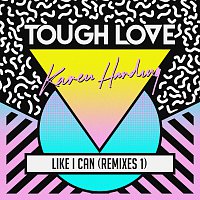 Tough Love, Karen Harding – Like I Can [Remixes 1]