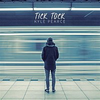 Kyle Pearce – Tick Tock