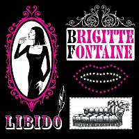 Brigitte Fontaine – Libido