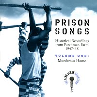 Prison Songs, Vol. 1: Murderous Home, "Historical Recordings From Parchman Farm 1947-48" - The Alan Lomax Collection