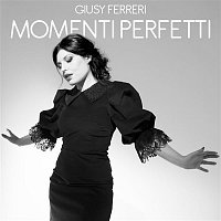 Giusy Ferreri – Momenti perfetti