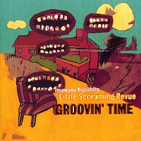 Imawano Kiyoshiro Little Screaming Revue – Groovin' Time