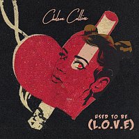 Chelsea Collins – Used to be (L.O.V.E.)