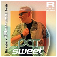 PAT – Sweet [The Nation x DJ Restlezz Remix]