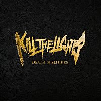 Kill The Lights – Death Melodies