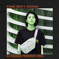 King Boyy SOPAN – DJ Reggae Perawan Desa