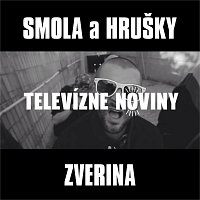 Smola a Hrusky feat. Zverina – Televizne noviny