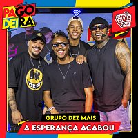 Pagodeira, Grupo Dez Mais – A Esperanca Acabou
