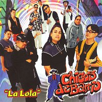 Chicos De Barrio – La Lola