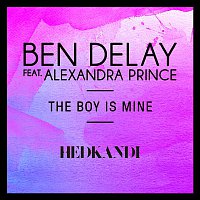 Ben Delay, Alexandra Prince – The Boy Is Mine (Remixes)