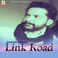 Kuldeep Mannu – Link Road