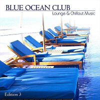 Blue Ocean Club – Lounge & Chillout Music, Edition 3