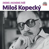 Miloš Kopecký – Známá i neznámá tvář