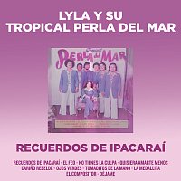 Lyla Y Su Tropical Perla Del Mar – Recuerdos De Ipacaraí