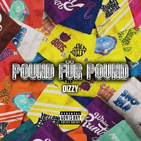 DIZZY – POUND FUR POUND