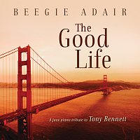 Beegie Adair – The Good Life: A Jazz Piano Tribute To Tony Bennett