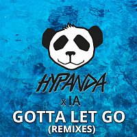 Hypanda & IA – Gotta Let Go (Remixes)