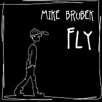 Mike Brubek – Fly
