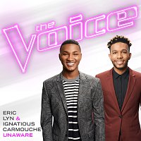 Eric Lyn, Ignatious Carmouche – Unaware [The Voice Performance]