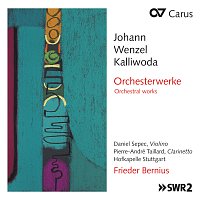 Daniel Sepec, Pierre-André Taillard, Hofkapelle Stuttgart, Frieder Bernius – Johann Wenzel Kalliwoda: Orchesterwerke
