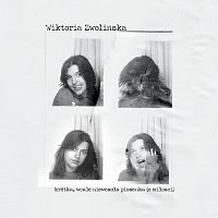 Wiktoria Zwolińska – Krótka, wcale niewesoła piosenka (o miłości)