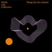 Music Lab Collective – Hung Up (arr. piano)