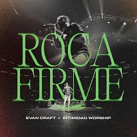 Evan Craft, Intimidad Worship – Roca Firme [Live]