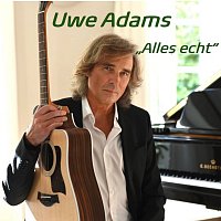 Uwe Adams – Alles echt