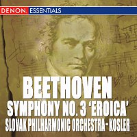 Zdeněk Košler, Slovak Philharmonic Orchestra – Beethoven: Symphony No. 3 "Eroica"
