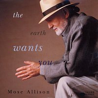 Mose Allison – The Earth Wants You