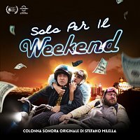 Stefano Milella – Solo per il weekend [Original Motion Picture Soundtrack]