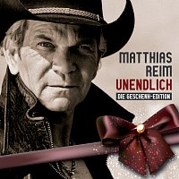 Matthias Reim – Unendlich - Die Geschenk-Edition