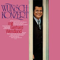 Gerhard Wendland – Wunschkonzert mit Gerhard Wendland