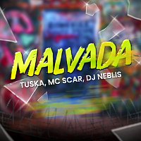 TUSKA, MC Scar, DJ Neblis – Malvada