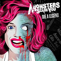 Monsters Scare You – Die a Legend