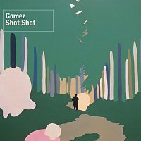 Gomez – Shot Shot