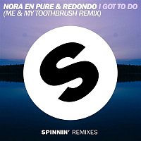 Redondo & Nora En Pure – I Got To Do (Me & My Toothbrush Remix)