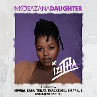 Nkosazana Daughter, Mpura, Zaba, Tee Jay, ThackzinDj, Sir Trill – Izitha