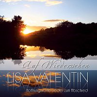 Lisa Valentin – Auf Wiedersehen - Hoffnungsvolle Lieder zum Abschied