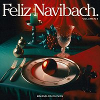 Bandalos Chinos – Feliz Navibach [Vol. II]