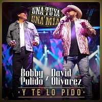 Bobby Pulido, David Olivarez – Y Te Lo Pido [En Vivo]
